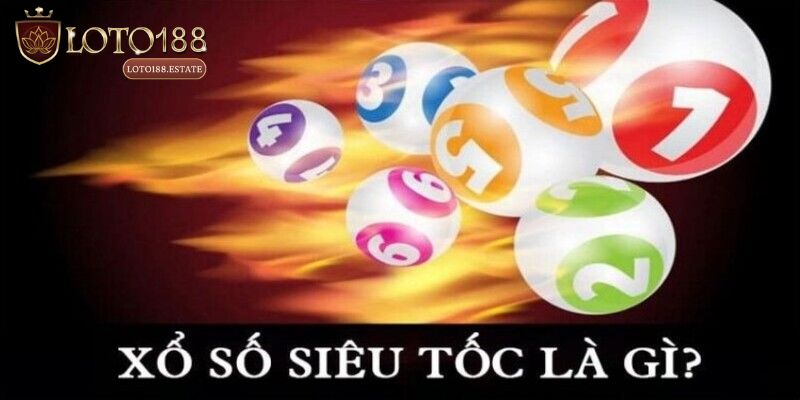 Xổ Số Siêu Tốc 2 Phút - Loại Hình Giải Trí Hot Tại Loto188 2 Tìm hiểu chi tiết về xổ số siêu tốc 2 phút